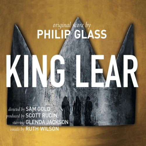 JACKSON, GLENDA / RUTH WILSON - KING LEAR - ORIGINAL SCORE BY PHILIP GLASSJACKSON, GLENDA - RUTH WILSON - KING LEAR - ORIGINAL SCORE BY PHILIP GLASS.jpg